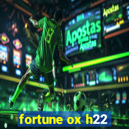 fortune ox h22